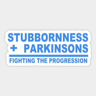 Parkie Math Stubbornness + Parkinsons Fighting The Progression Sticker